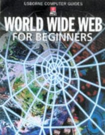 World Wide Web for Beginners (Computer Guides Series)