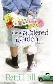 Like a Watered Garden (Garden Gates, Bk 1)