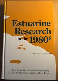 Estuarine Research in the 1980's: The Hudson River Environmental Society Seventh Symposium on Hudson River Ecology