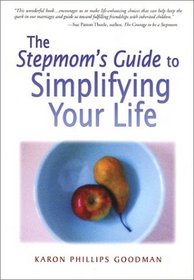 The Stepmom's Guide to Simplifying Your LIfe (The Stepmom's Guide)
