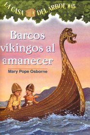 Barcos Vikingos Al Amanecer / Viking Ships at Sunrise (Magic Tree House) (Spanish Edition)