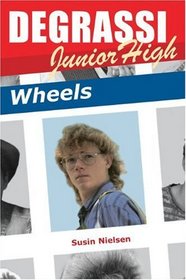Degrassi Junior High: Wheels (Degrassi Junior High Series)