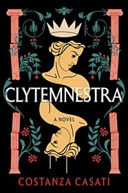 Clytemnestra: A Novel