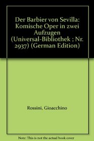 Der Barbier von Sevilla: Komische Oper in zwei Aufzugen (Universal-Bibliothek ; Nr. 2937) (German Edition)