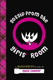 Gossip From the Girls' Room (Blogtastic!, Bk 1)