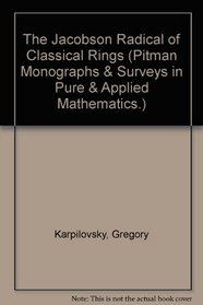 The Jacobson Radical of Classical Rings (Pitman Monographs & Surveys in Pure & Applied Mathematics.)
