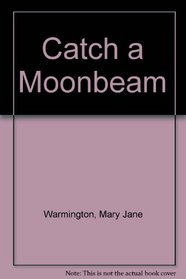Catch a Moonbeam