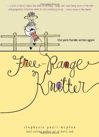 Free-Range Knitter: The Yarn Harlot Writes Again