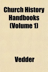 Church History Handbooks (Volume 1)