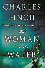 The Woman in the Water: A Prequel to the Charles Lenox Series (Charles Lenox Mysteries)