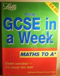 Mathematics to 'A' Star (Revise GCSE in a Week)