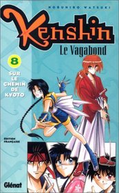 Kenshin le vagabond, tome 8 : Sur le chemin de Kyoto