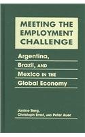 Meeting the Employment Challenge: Argentina, Brazil and Mexico in the Global Economy