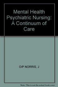 Mental Health Psychiatric Nursing: A Continuum of Care (A Wiley medical publication)
