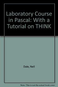 A Lab Course in Pascal with a Tutorial on Think (with 3.5