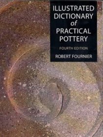 Illustrated Dictionary of Practical Pottery (Ceramics)