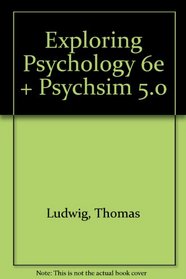 Exploring Psychology, Sixth Edition (cloth) and PsychSim 5.0