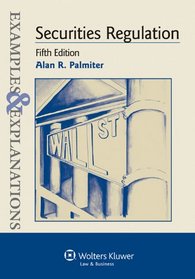 Examples & Explanations: Securities Regulation, 5th Ed.