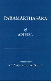 The Paramarthasara of Adi Sesa (New Indian Antiquary, Extra Ser. 4.)