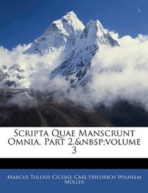 Scripta Quae Manscrunt Omnia, Part 2, volume 3 (Latin Edition)