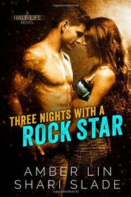 Three Nights with a Rock Star (Half-Life) (Volume 1)