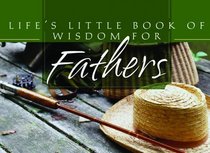 Life's Little Book of Wisdom for Fathers (Life's Little Book of Wisdom)