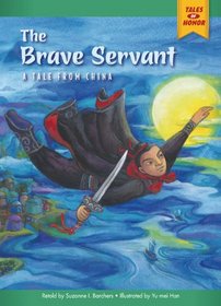 The Brave Servant: A Tale from China (Tales of Honor)