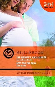 The Midwife's Glass Slipper / Best for the Baby