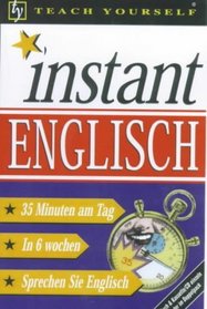 Instant Englisch: Instant English for German Speakers (Teach Yourself)
