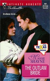 The Outlaw Bride (Texas Brand, Bk 7) (Silhouette Intimate Moments, No 967)