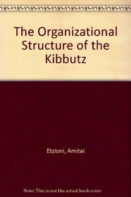 The Organizational Structure of the Kibbutz (Dissertations on sociology)