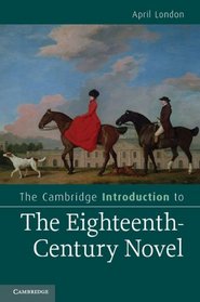 The Cambridge Introduction to the Eighteenth-Century Novel (Cambridge Introductions to Literature)