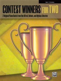Contest Winners for Two, Bk 1: 7 Original Piano Duets from the Alfred, Belwin, and Myklas Libraries