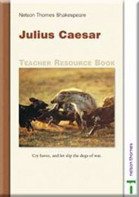 Nelson Thornes Shakespeare - Julius Caesar Teacher Resource Book (Nelson Thornes Shakespeare)