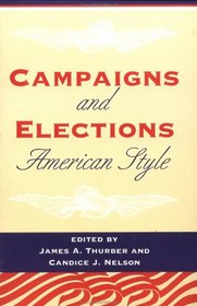 Campaigns And Elections American Style (Transforming American Politics)