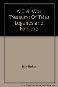 A Civil War Treasury of Tales, Legends, and Folklore