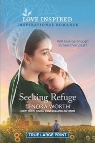 Seeking Refuge (Amish Seasons, Bk 3) (Love Inspired, No 1303) (True Large Print)