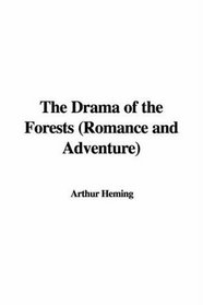 The Drama of the Forests (Romance and Adventure)