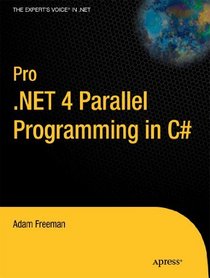 Pro .NET 4 Parallel Programming in C# (Pro Series)