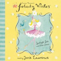 Spotlight Solo and Other Stories (Felicity Wishes)