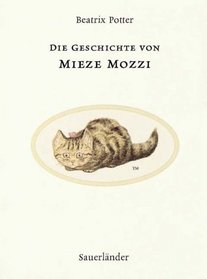 Die Geschichte von Mieze Mozzi. ( Ab 3 J.).