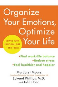 Organize Your Emotions, Optimize Your Life: Decode Your Emotional DNA-and Thrive