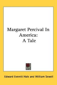 Margaret Percival In America: A Tale