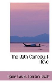 The Bath Comedy: A Novel