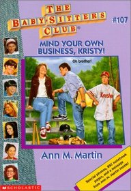 Mind Your Own Business, Kristy! (Baby-Sitters Club)