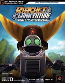 Ratchet & Clank Future: Tools of Destruction Signature Series Guide (Brady Games Signature Series Guide)