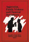 Aggression, Family Violence, and Chemical Dependency