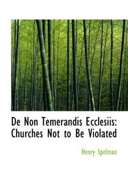 De Non Temerandis Ecclesiis: Churches Not to Be Violated