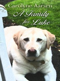 A Family for Luke (Riverbend, Bk 3) (Large Print)