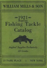 William Mills & Son 1921 Reprint Fishing Tackle Catalog